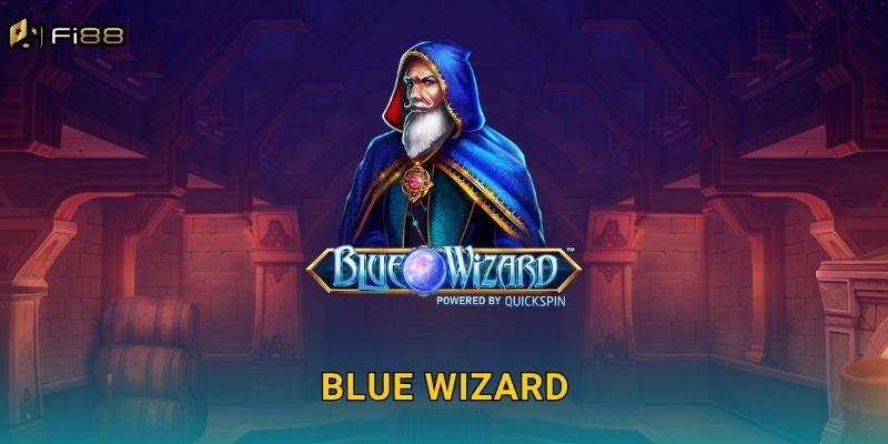 Blue Wizard: Pháp Sư Xanh Mang Đến Tài Lộc Khổng Lồ Ở Fi88
