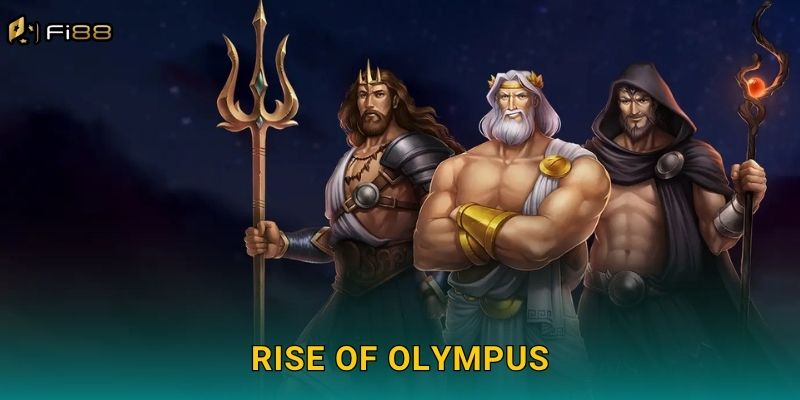Rise of Olympus: Chinh Phục Thần Núi Cùng Phần Thưởng Lớn Ở Fi88