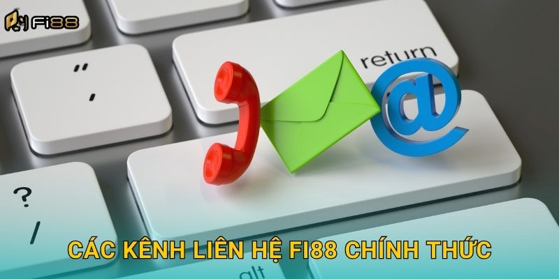 Các Kênh Liên Hệ Fi88 Chính Thức